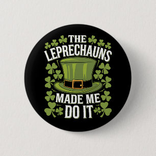 Badge Rond 5 Cm Les Lutins M'ont Fait Faire Ça La Saint-Patrick