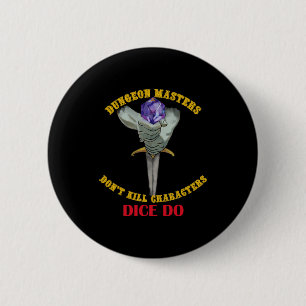 Badge Rond 5 Cm Les Maîtres de Donjon ne tuent pas les Personnages
