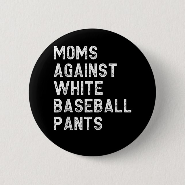 Badge Rond 5 Cm Les mamans contre les pantalons de baseball blanc  (Devant)