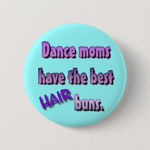 Badge Rond 5 Cm Les mamans de danse prennent les meilleurs petits