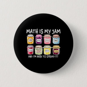 Badge Rond 5 Cm Les maths c'est de la confiture et je suis là pour