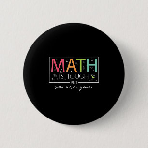 Badge Rond 5 Cm Les Maths sont difficiles, mais vous êtes de retou