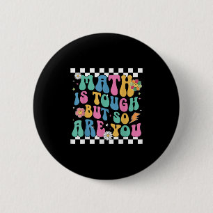 Badge Rond 5 Cm Les Maths sont difficiles, mais vous êtes de retou