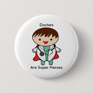 Badge Rond 5 Cm Les médecins sont de super héros