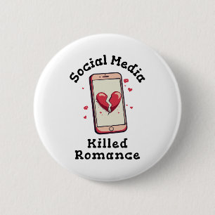 Badge Rond 5 Cm Les médias sociaux ont tué Romance
