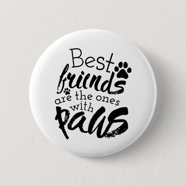 Badge Rond 5 Cm Les meilleurs amis ont des pattes chien compagnon  (Devant)