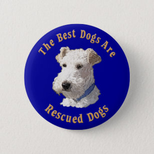 Badge Rond 5 Cm Les meilleurs chiens sont secourus (Fox Terrier de