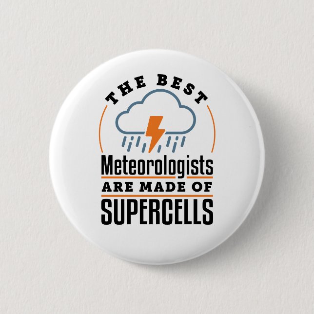 Badge Rond 5 Cm Les meilleurs météorologues sont faits de supercel (Devant)