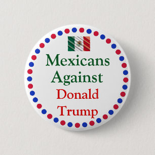 Badge Rond 5 Cm Les Mexicains contre Donald Trump Button