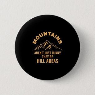 Badge Rond 5 Cm Les montagnes ne sont pas seulement drôles, ce son