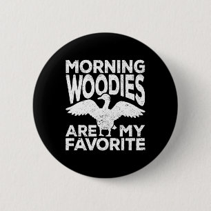 Badge Rond 5 Cm Les Morning Woodies Sont Ma Chasse De Chasse De Ca
