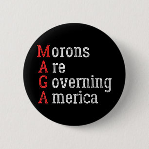 Badge Rond 5 Cm Les Morons dirigent l'Amérique contre Trump