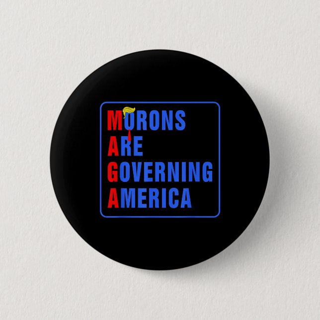 Badge Rond 5 Cm Les Morons dirigent l'Amérique Trump drôle 2024 (Devant)