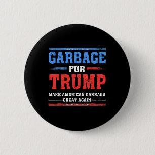 Badge Rond 5 Cm Les ordures de Trump font des ordures américaines