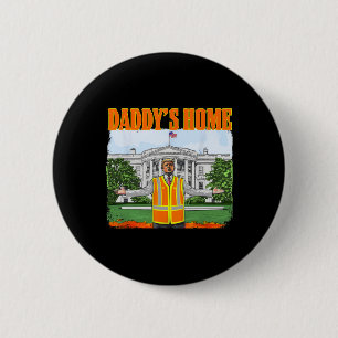 Badge Rond 5 Cm Les ordures pour Trump Funny Daddy's Home Trump Pi