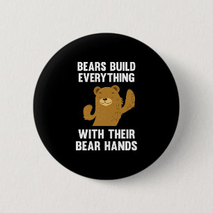 Badge Rond 5 Cm Les Ours Bâtissent Tout Avec Leurs Mains Ours