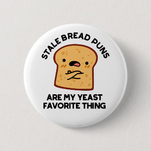 Badge Rond 5 Cm Les Pâtes De Pain Stale Sont Mon Favori De Levure