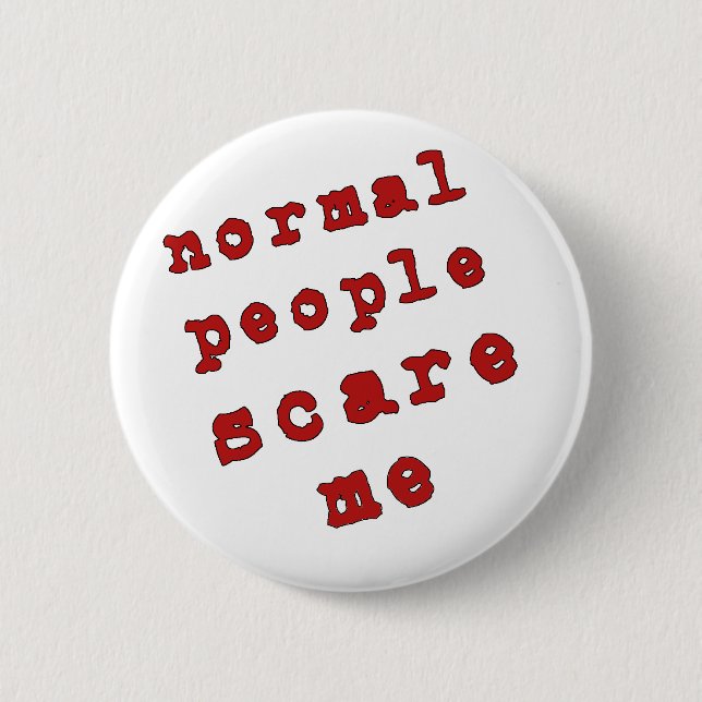 Badge Rond 5 Cm Les personnes normales m'effrayent ! (Devant)