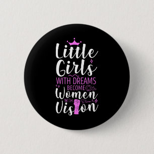 Badge Rond 5 Cm Les Petites Filles Avec Des Rêves Deviennent Des F