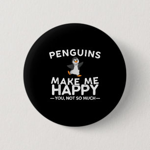 Badge Rond 5 Cm Les pingouins me rendent heureux, vous pas tant Fu