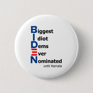 Badge Rond 5 Cm Les plus grands Dems Idiots jamais nominés jusqu'à