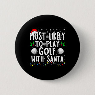 Badge Rond 5 Cm Les Plus Probables À Jouer Golf Avec Père Noël Fam