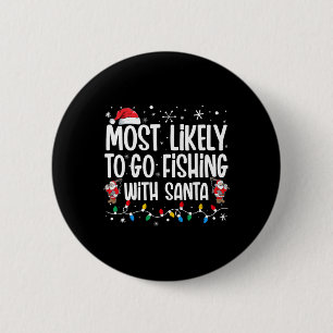 Badge Rond 5 Cm Les Plus Probables D'Aller Pêcher Avec Père Noël F