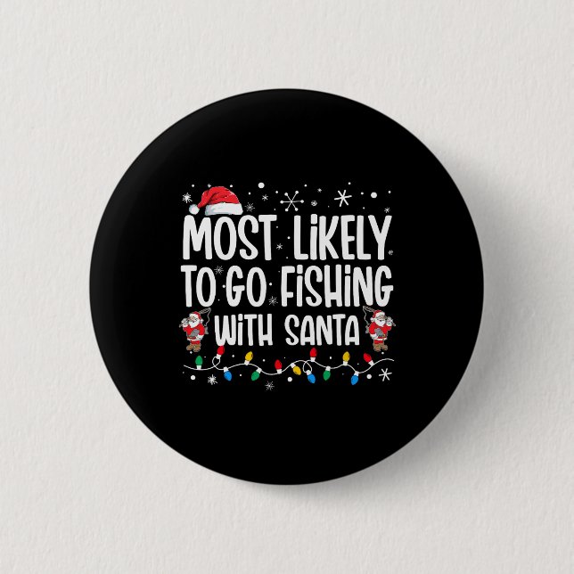 Badge Rond 5 Cm Les Plus Probables D'Aller Pêcher Avec Père Noël F (Devant)