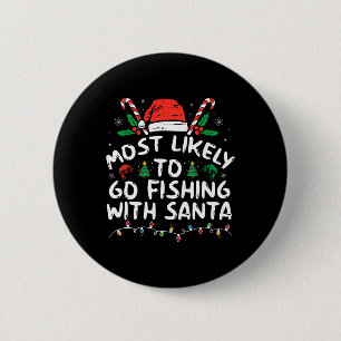 Badge Rond 5 Cm Les Plus Probables D'Aller Pêcher Avec Père Noël L