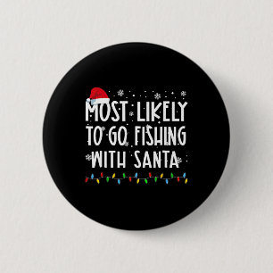 Badge Rond 5 Cm Les Plus Probables D'Aller Pêcher Avec Père Noël L