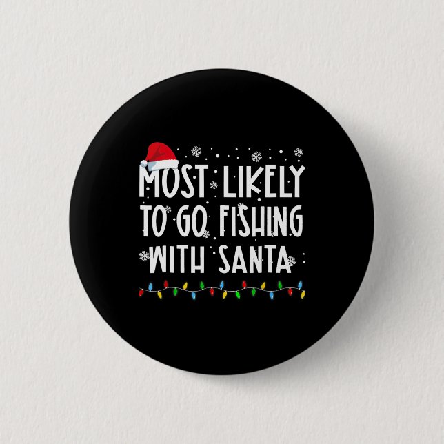 Badge Rond 5 Cm Les Plus Probables D'Aller Pêcher Avec Père Noël L (Devant)