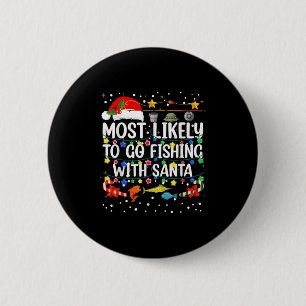 Badge Rond 5 Cm Les Plus Probables D'Aller Pêcher Avec Père Noël P