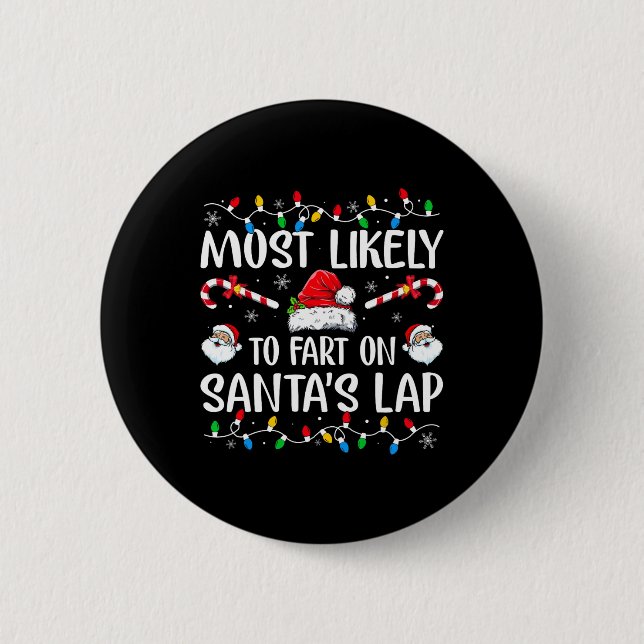 Badge Rond 5 Cm Les Plus Probables De Pénétrer Sur Santas Lap Fami (Devant)
