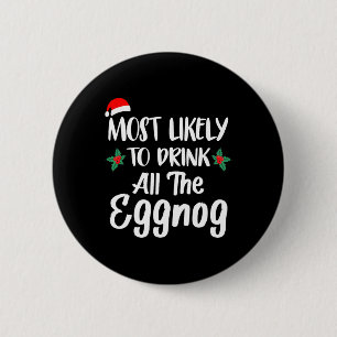 Badge Rond 5 Cm Les Plus Susceptibles De Boire La Famille Eggnog C