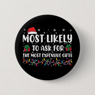 Badge Rond 5 Cm Les Plus Susceptibles De Demander Les Cadeaux Les