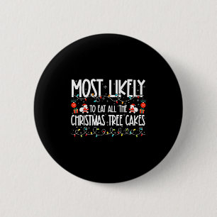 Badge Rond 5 Cm Les Plus Susceptibles De Manger Tous Les Gâteaux D