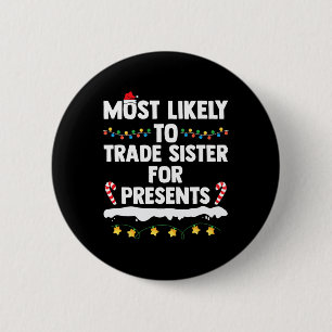 Badge Rond 5 Cm Les Plus Susceptibles D'Échanger Des Soeurs Pour D