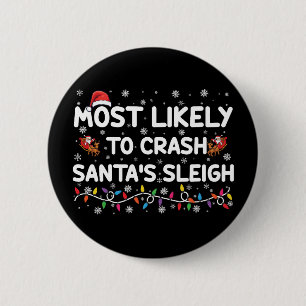 Badge Rond 5 Cm Les Plus Susceptibles D'Écraser Santas Sleigh Drôl