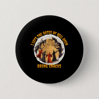 Badge Rond 5 Cm Les Portes De L'Enfer Sont Ouvertes