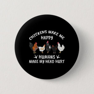 Badge Rond 5 Cm Les poules me rendent heureux les humains me font 