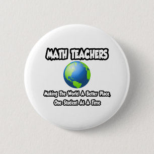 Badge Rond 5 Cm Les professeurs de mathématiques...Pour un monde