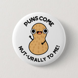 Badge Rond 5 Cm Les Puns Arrivent Nut Urally À Moi Drôle Pun Nut