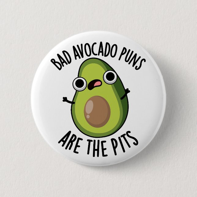 Badge Rond 5 Cm Les Puns Avocado Mauvais Sont Les Pits Drôle Fruit (Devant)