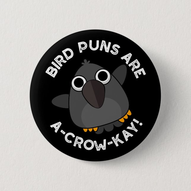 Badge Rond 5 Cm Les Puns D'Oiseaux Sont A Crow-Kay Drôle Crow Pun  (Devant)
