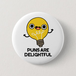 Badge Rond 5 Cm Les Puns Sont De Délicieux Amusants Pun À Bulbe