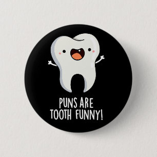 Badge Rond 5 Cm Les Puns Sont Dents Amusant Dental Pun Dental Dark