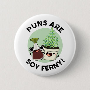Badge Rond 5 Cm Les Puns Sont Soy Ferny Drôle Sauce De Soy Plante