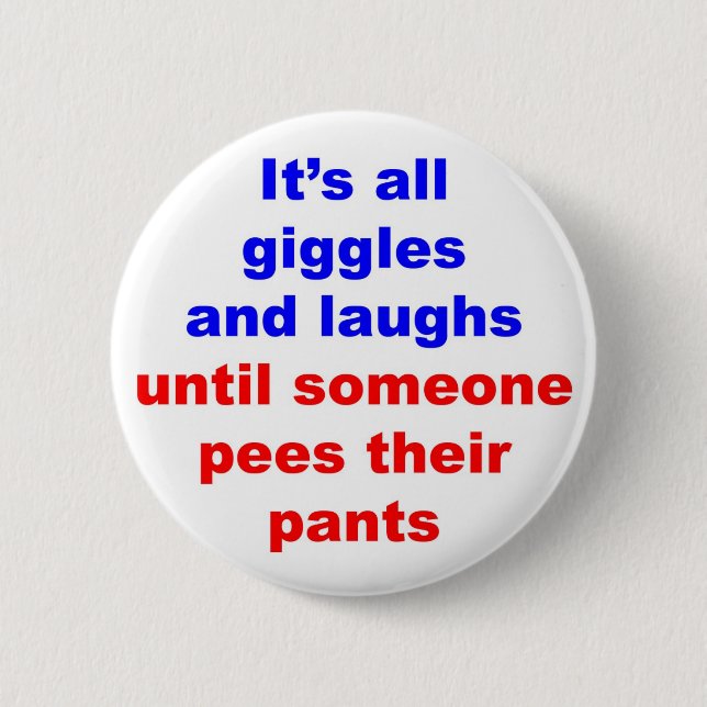 Badge Rond 5 Cm Les rires bébêtes et rit le pantalon de pipi (Devant)