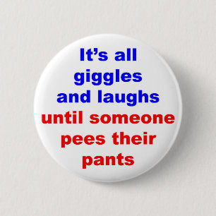 Badge Rond 5 Cm Les rires bébêtes et rit le pantalon de pipi