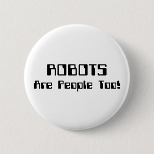 Badge Rond 5 Cm Les ROBOTS Sont Aussi Des Gens !